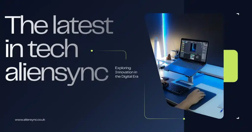 The latest in tech aliensync